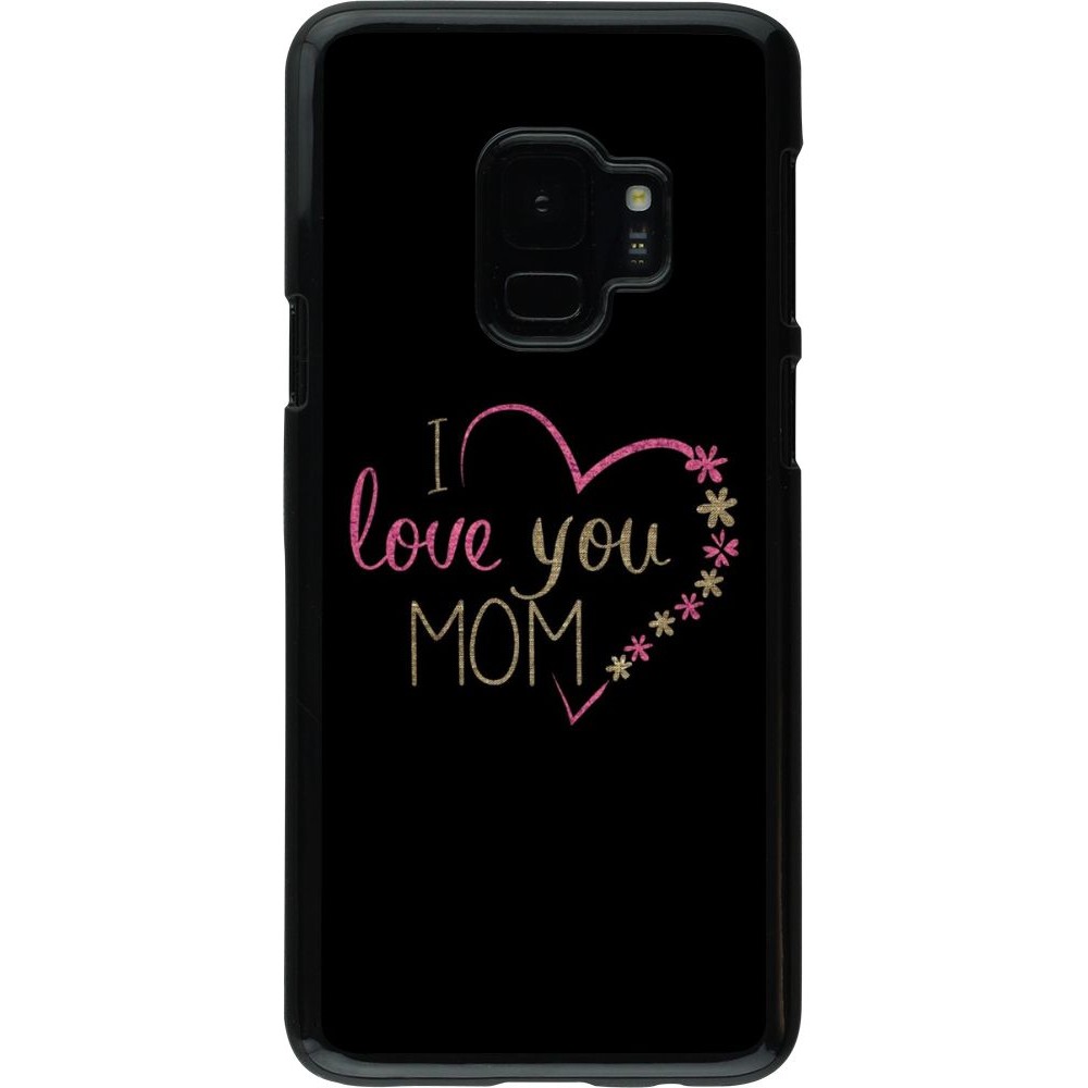 Coque Samsung Galaxy S9 - I love you Mom