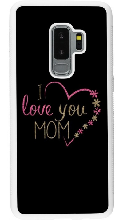 Coque Samsung Galaxy S9+ - Silicone rigide blanc I love you Mom