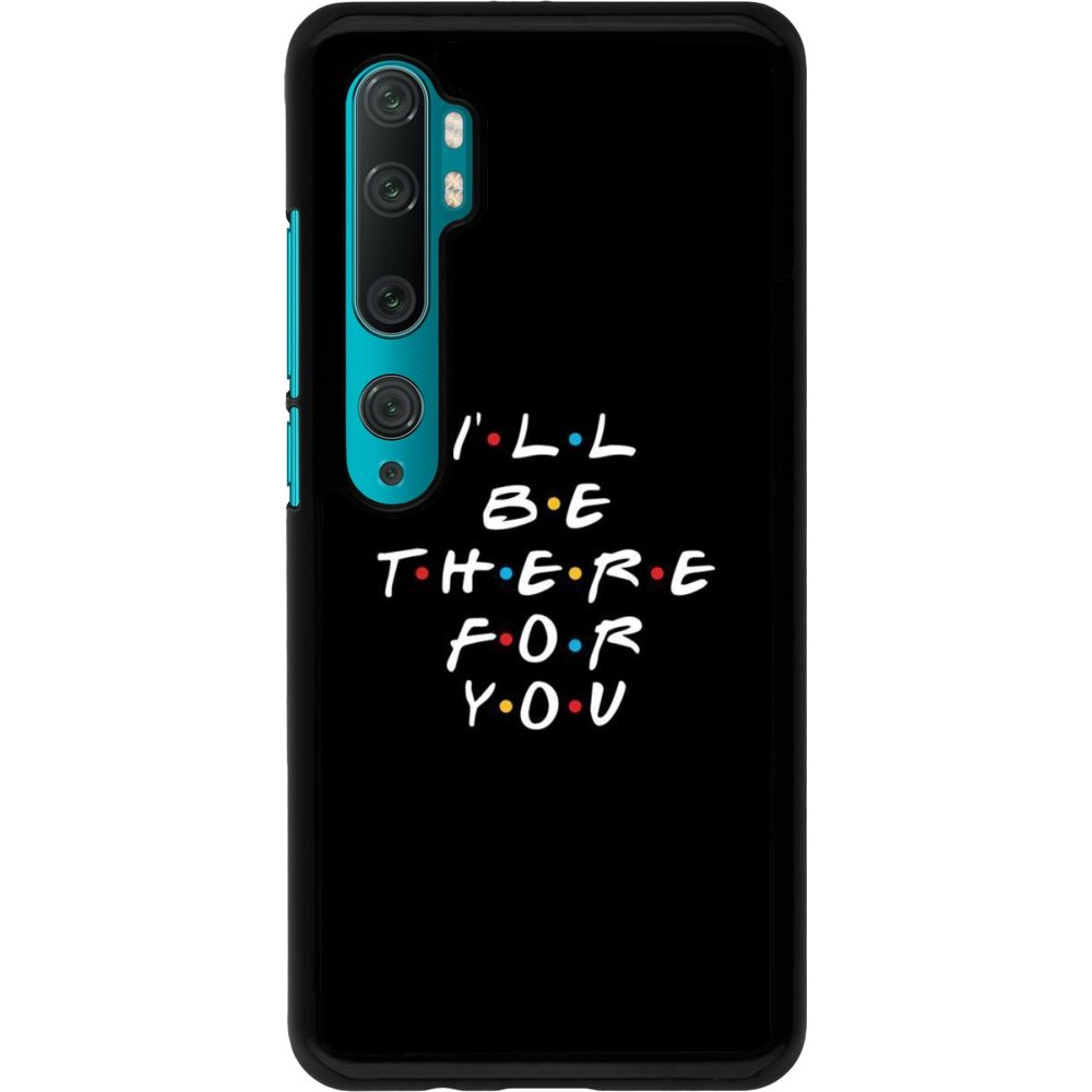 Coque Xiaomi Mi Note 10 / Note 10 Pro - Friends Be there for you