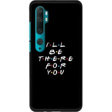 Coque Xiaomi Mi Note 10 / Note 10 Pro - Friends Be there for you